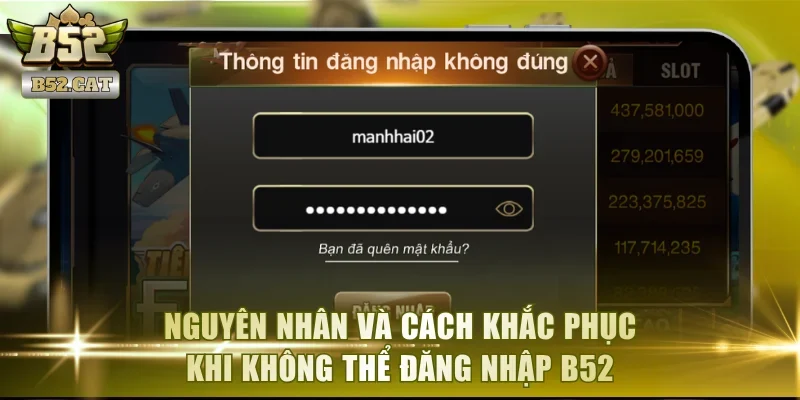Nguyên nhân và cách khắc phục khi không thể đăng nhập B52