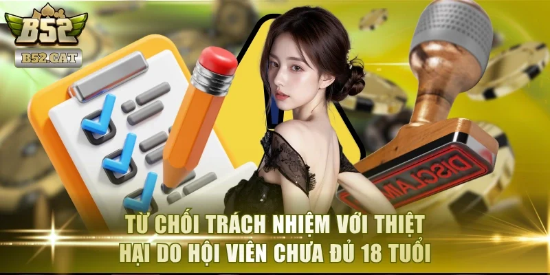 Từ chối trách nhiệm với thiệt hại do hội viên chưa đủ 18 tuổi